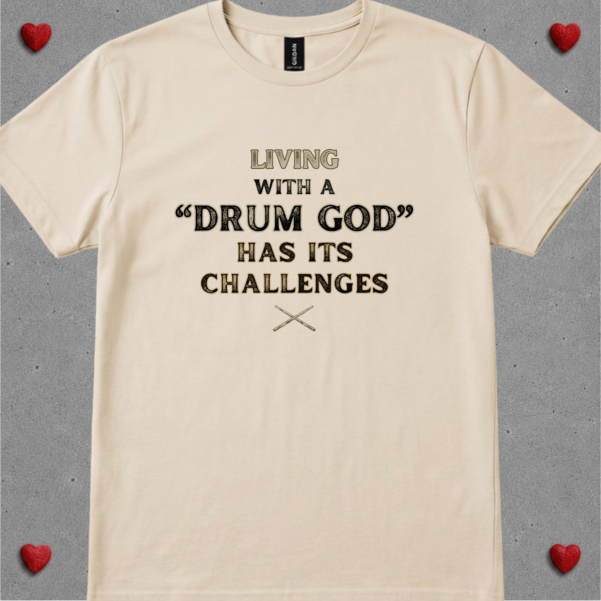 Living with a "drum god" - Quality Tee