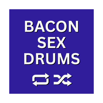 Bacon, Sex, Drums - Poster