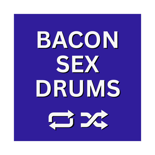 Bacon, Sex, Drums - Poster