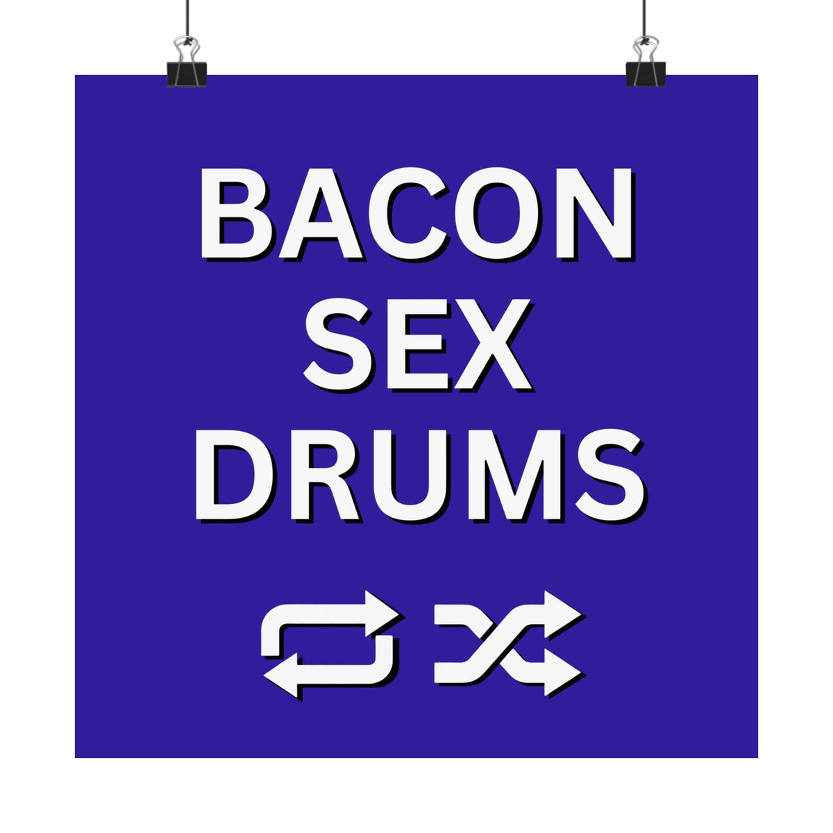 Bacon, Sex, Drums - Poster