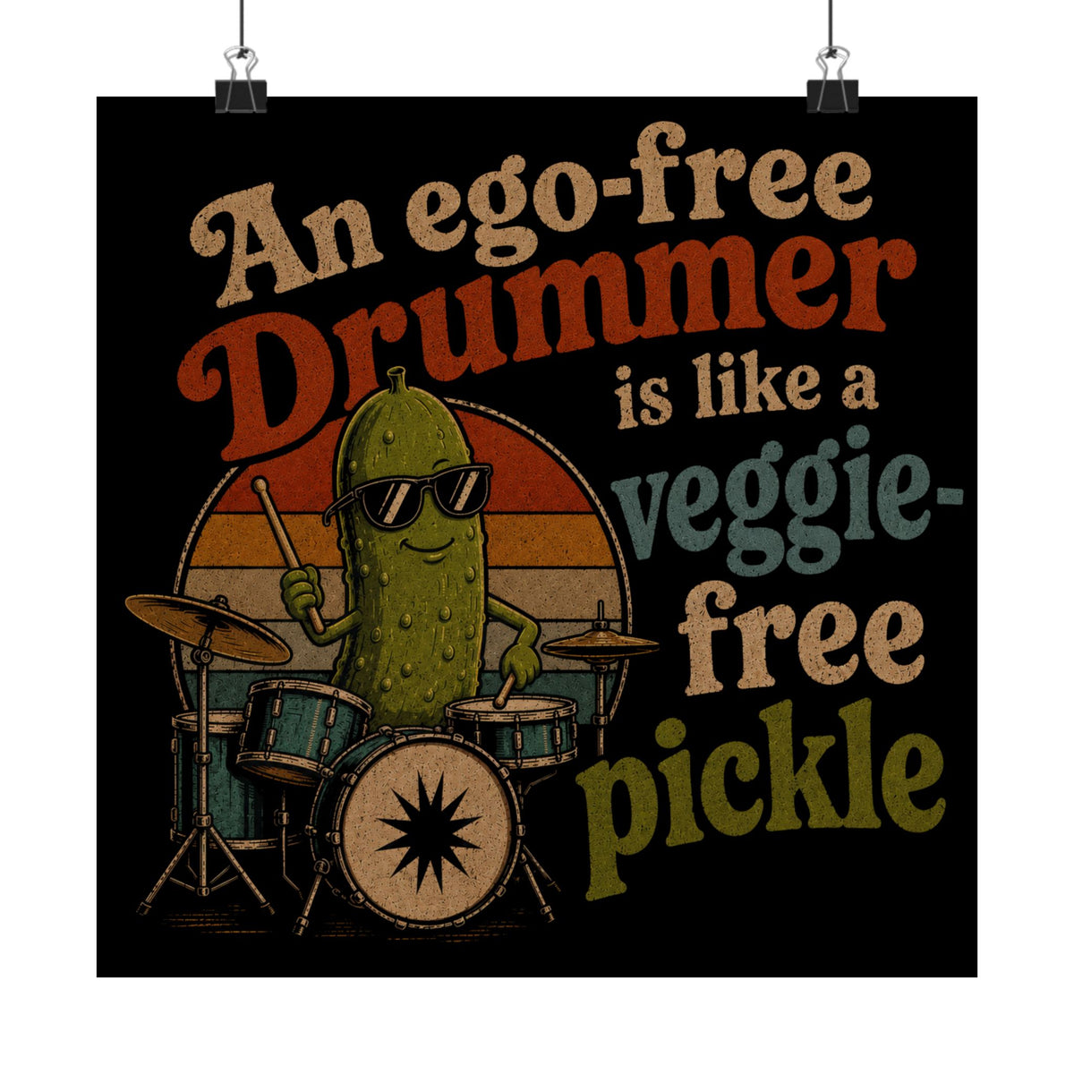 An ego free drummer (pickle) - Poster