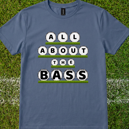 All about the bass - Quality Tee