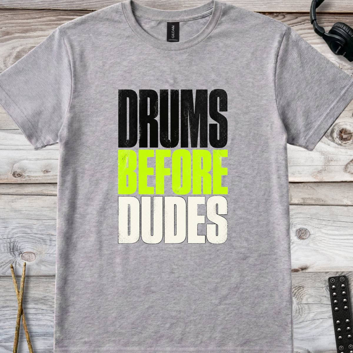 Drums before dudes (version 4, neon) - Quality Tee