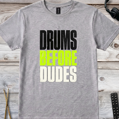 Drums before dudes (version 4, neon) - Quality Tee