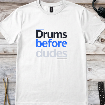 Drums before dudes (version 3, blue) - Quality Tee