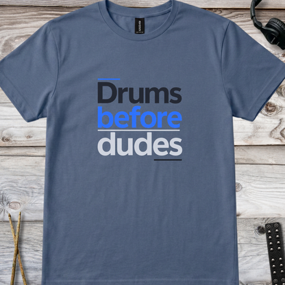 Drums before dudes (version 3, blue) - Quality Tee