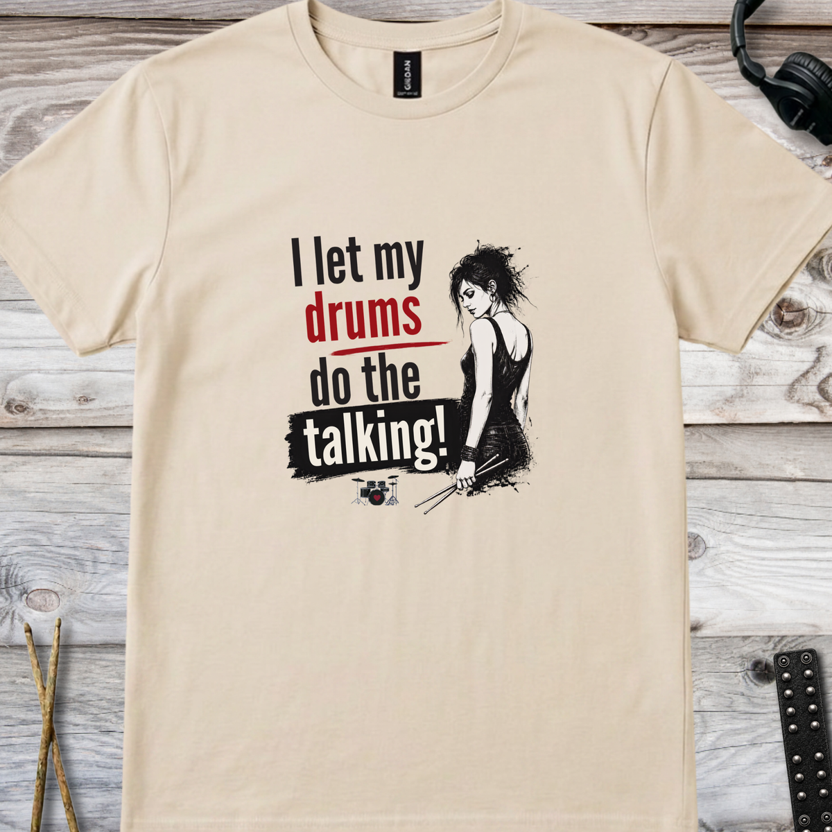 Let drums do my talking (version 2) - Quality Tee