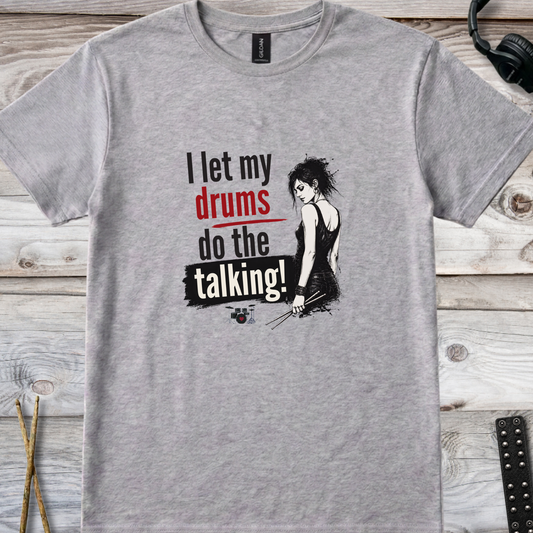 Let drums do my talking (version 2) - Quality Tee