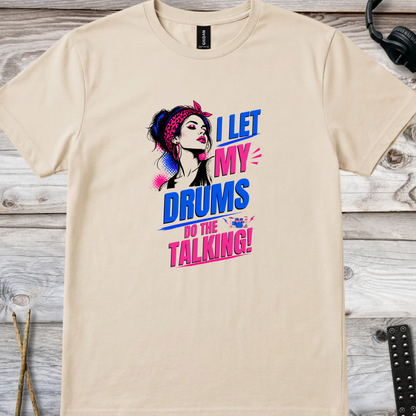 Let my drums do talking (version 1) - Quality Tee