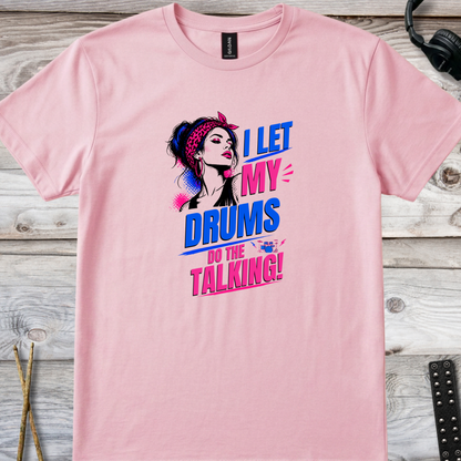 Let my drums do talking (version 1) - Quality Tee