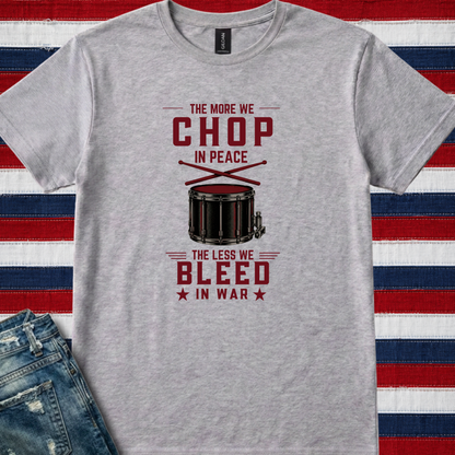 The more we chop - Quality Tee