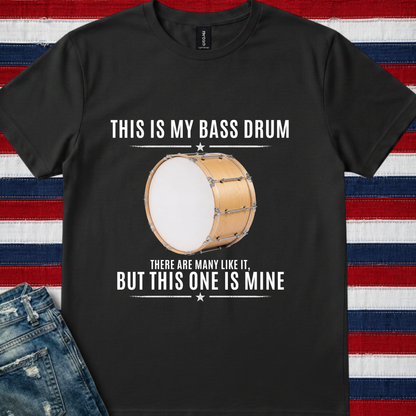 This is my bass drum - Quality Tee