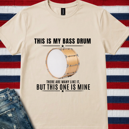 This is my bass drum - Quality Tee