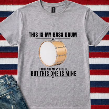This is my bass drum - Quality Tee