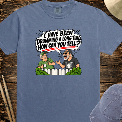 I have been drumming a long time - Premium Tee