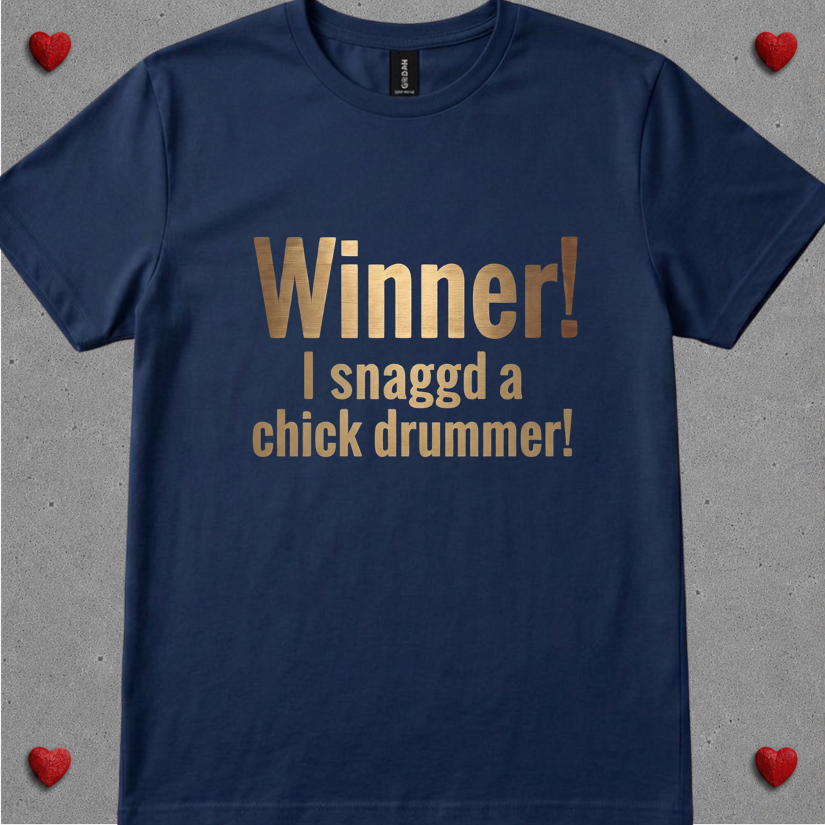 Winner, I snagged chick drummer (version 2) - Quality Tee