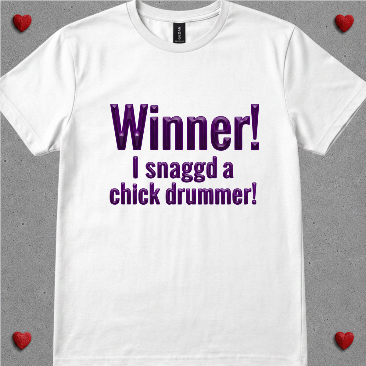 Winner, I snagged chick drummer (version 2) - Quality Tee