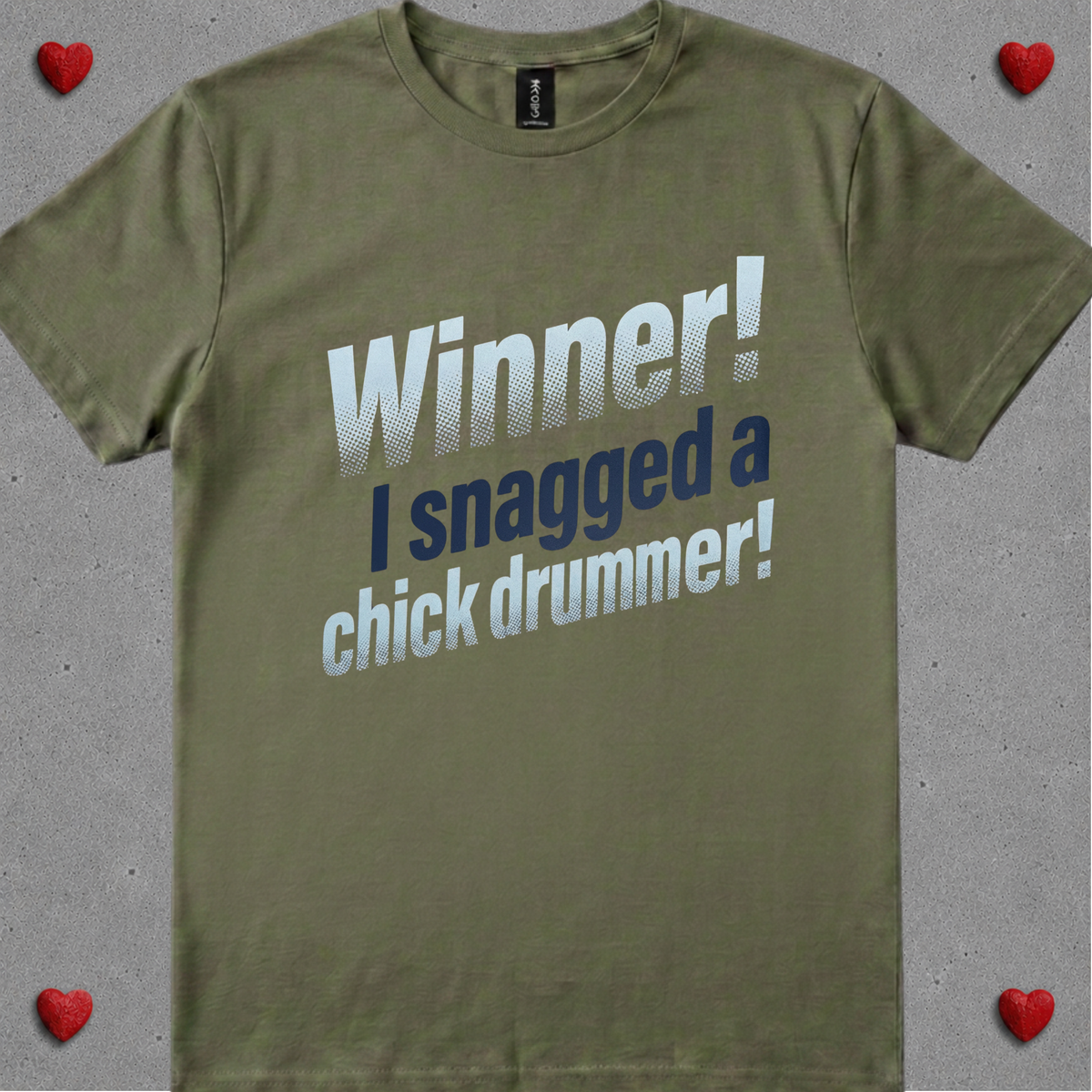 Winner, I snagged chick drummer (version 1) - Quality Tee