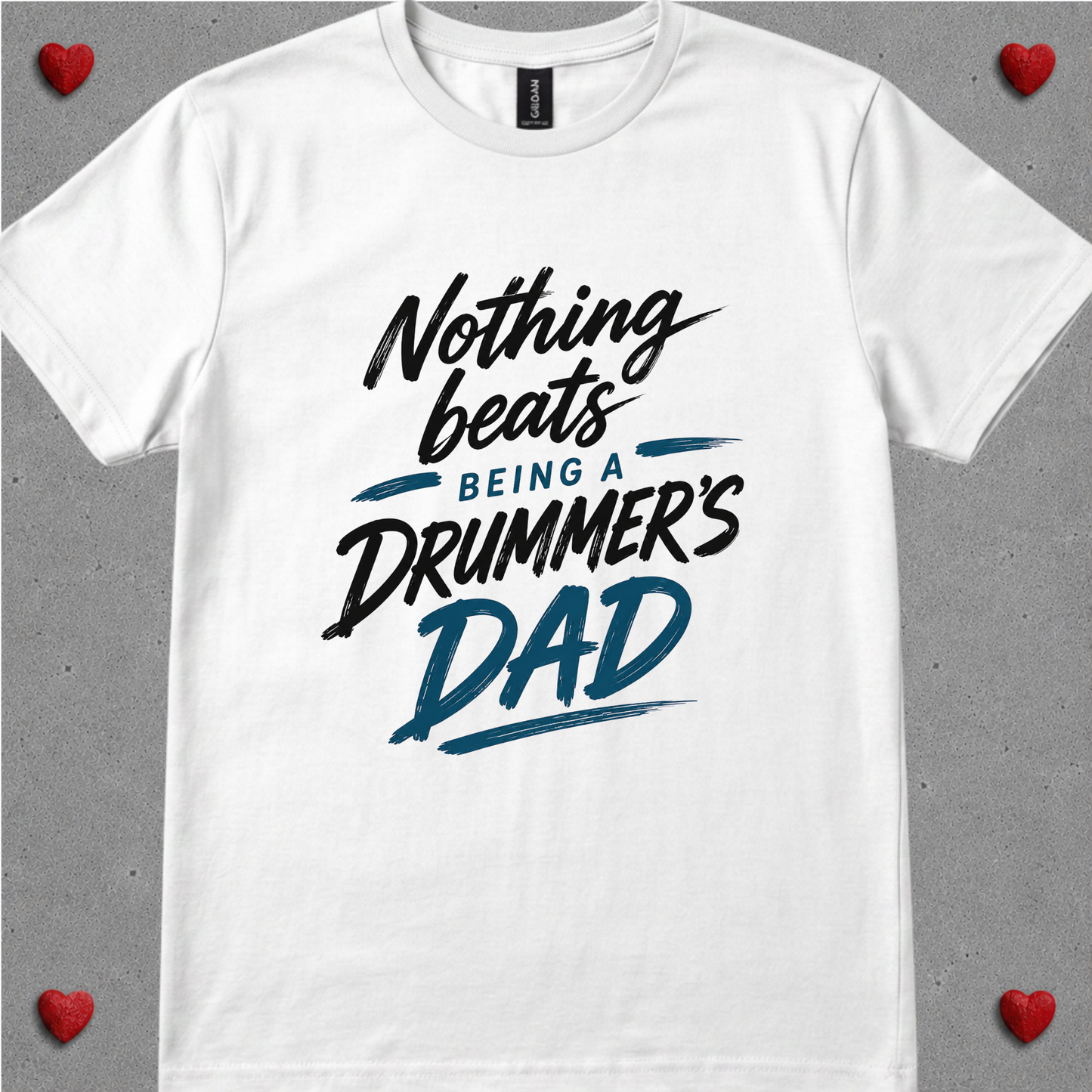 Nothing beats being drummer's dad - Quality Tee