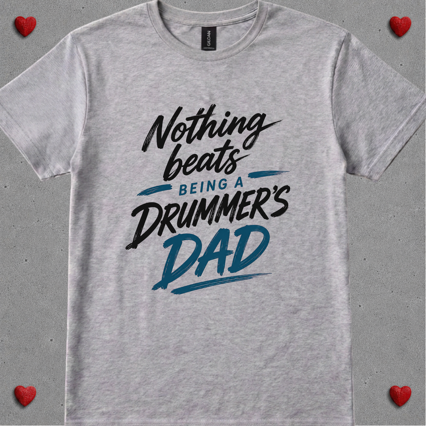 Nothing beats being drummer's dad - Quality Tee