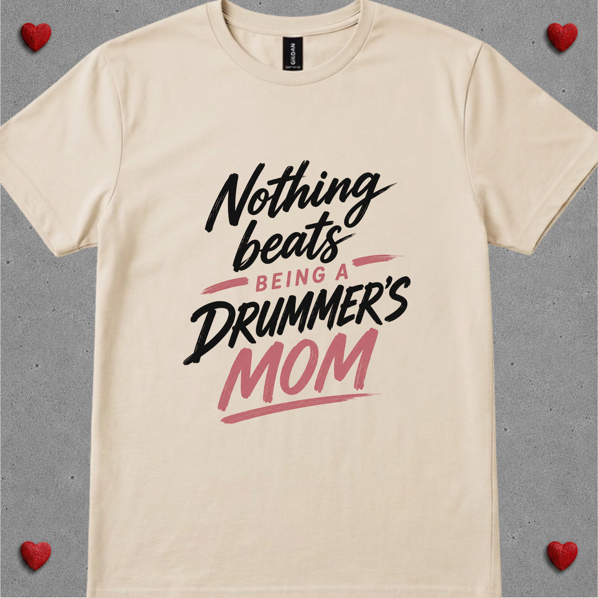 Nothing beats being drummer's mom - Quality Tee