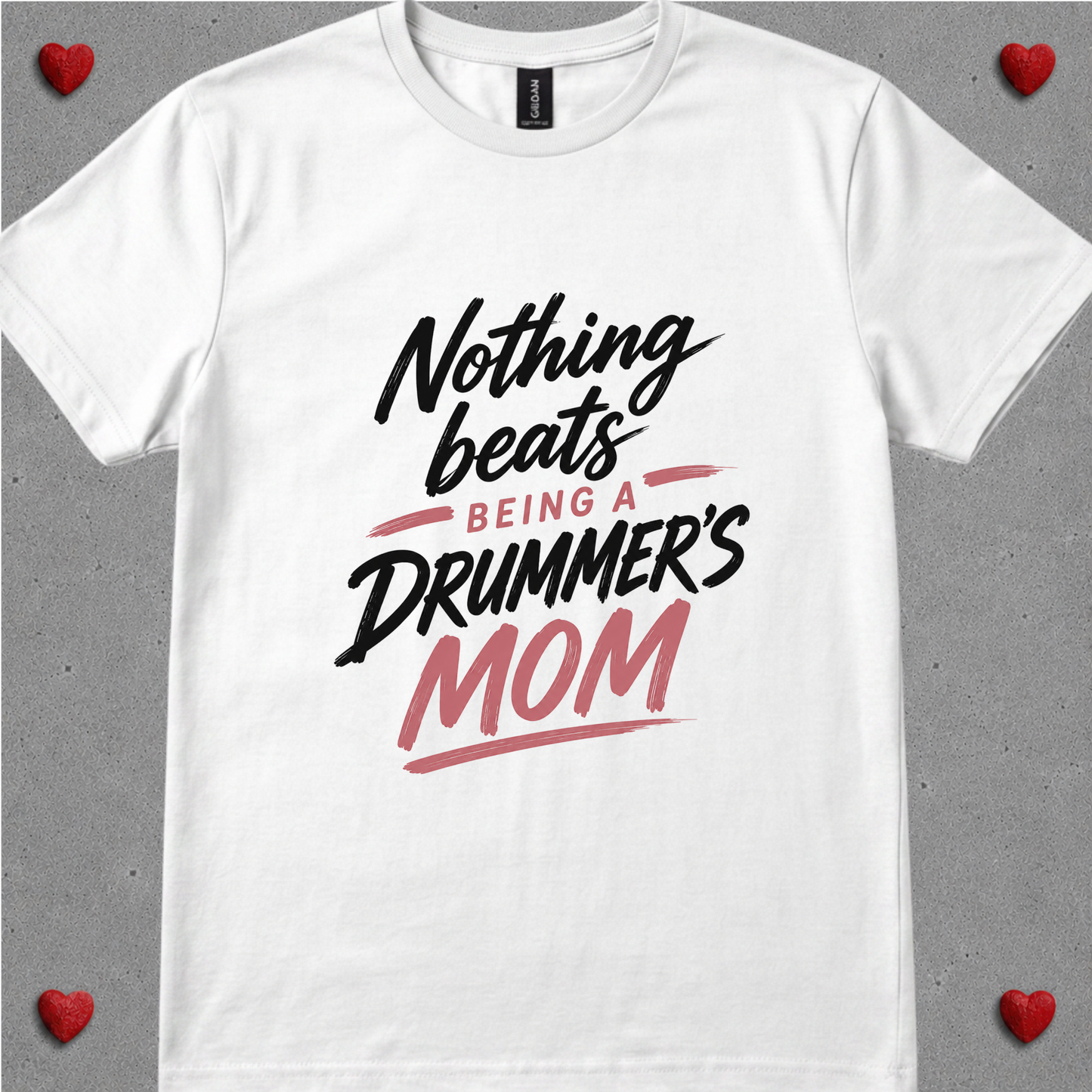 Nothing beats being drummer's mom - Quality Tee