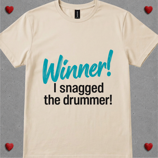 Winner, I snagged a drummer (version 1) - Quality Tee