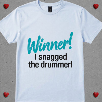 Winner, I snagged a drummer (version 1) - Quality Tee