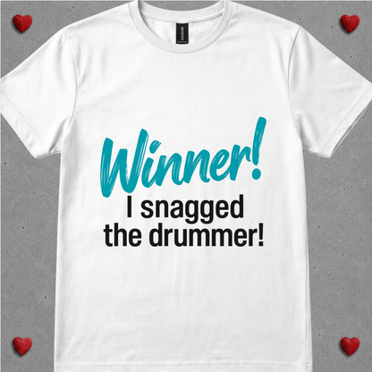 Winner, I snagged a drummer (version 1) - Quality Tee