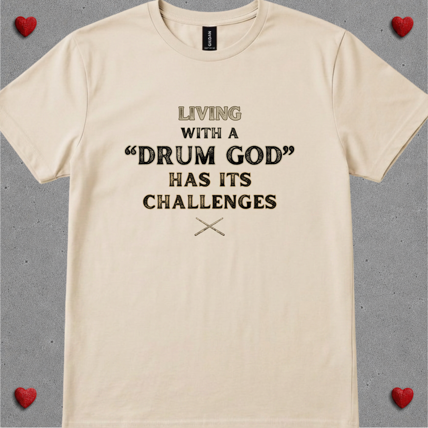 Living with a "drum god" - Quality Tee