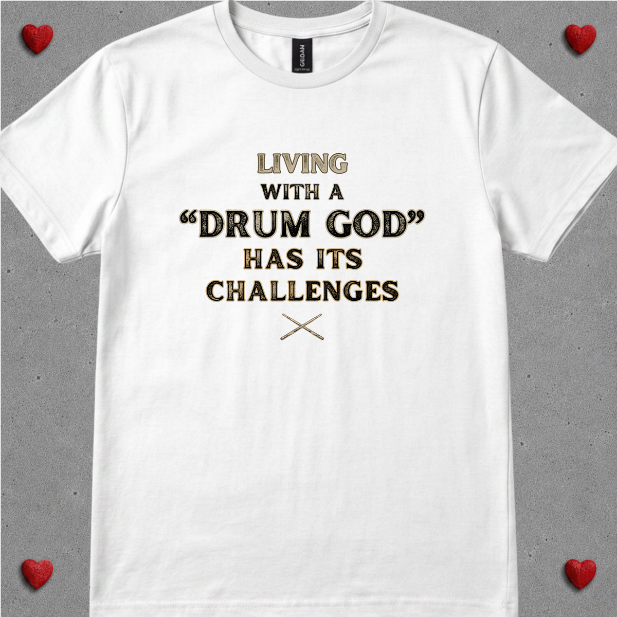 Living with a "drum god" - Quality Tee