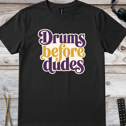 Drums before dudes (version 2, purple) - Quality Tee