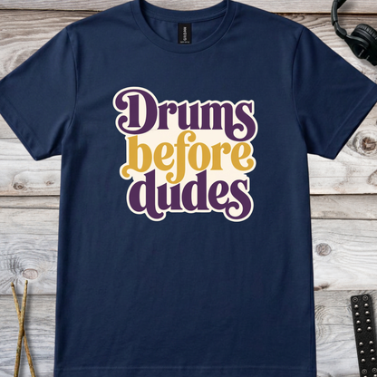 Drums before dudes (version 2, purple) - Quality Tee
