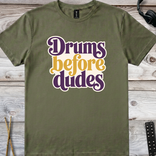 Drums before dudes (version 2, purple) - Quality Tee