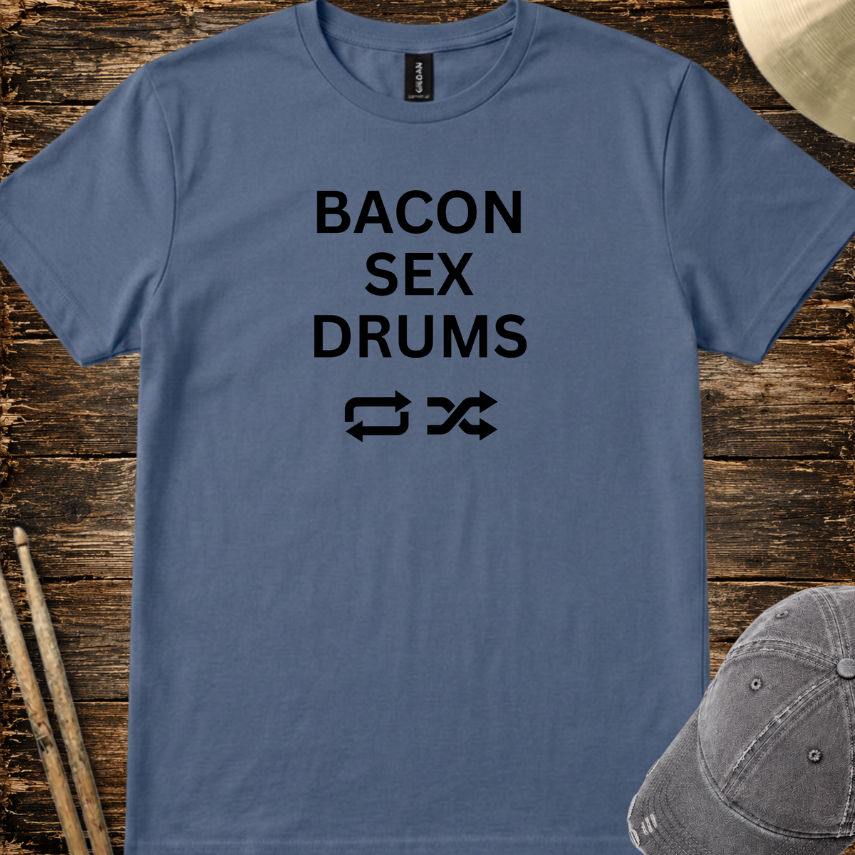 Bacon, sex, drums - Quality Tee