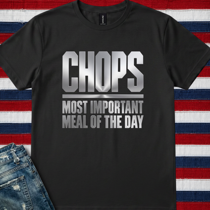 Chops, most important meal (military) - Quality Tee
