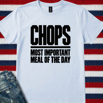 Chops, most important meal (military) - Quality Tee