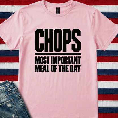 Chops, most important meal (military) - Quality Tee