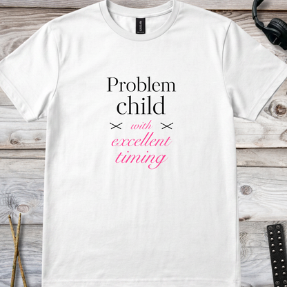 Problem child (version 3) - Quality Tee