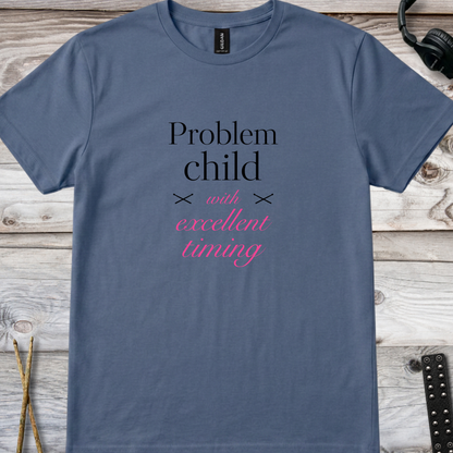 Problem child (version 3) - Quality Tee