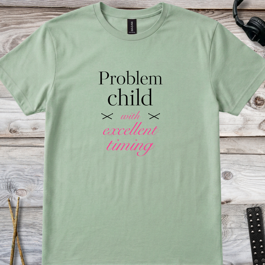 Problem child (version 3) - Quality Tee