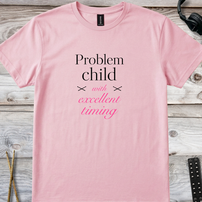 Problem child (version 3) - Quality Tee