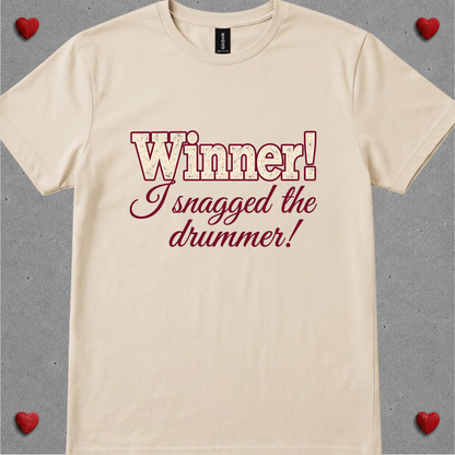 Winner, I snagged the drummer (version 2) - Quality Tee