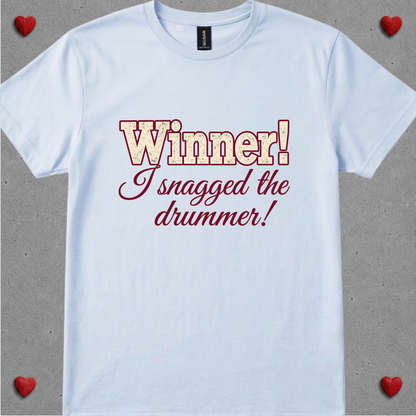 Winner, I snagged the drummer (version 2) - Quality Tee