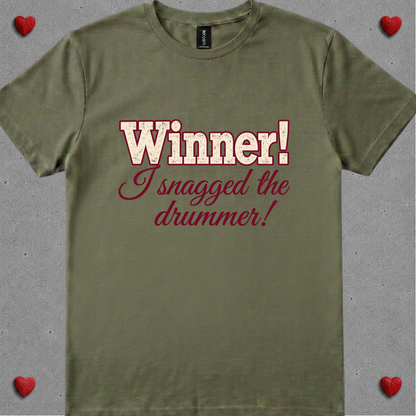 Winner, I snagged the drummer (version 2) - Quality Tee
