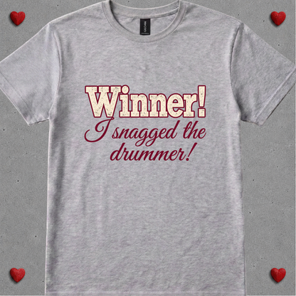 Winner, I snagged the drummer (version 2) - Quality Tee
