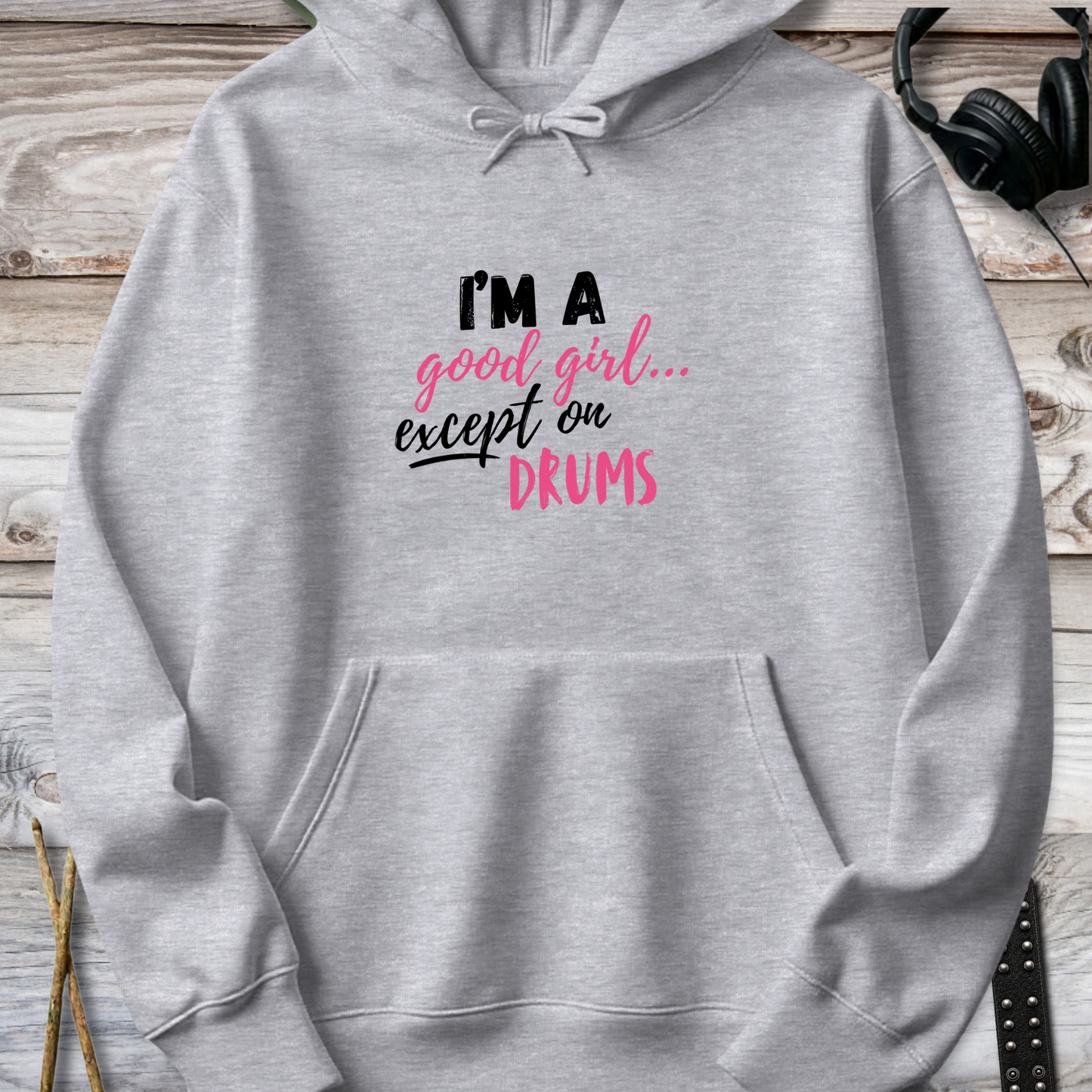 I'm a good girl - Hoodie