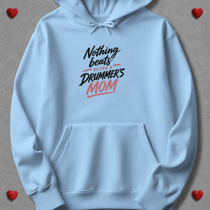 Nothing beats being drummer's mom - Hoodie