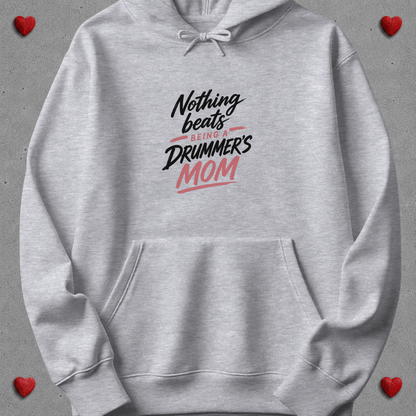 Nothing beats being drummer's mom - Hoodie