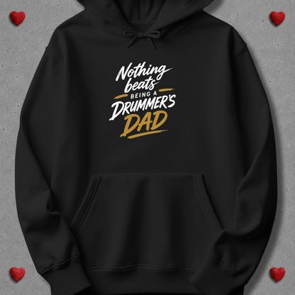 Nothing beats being drummer's dad - Hoodie